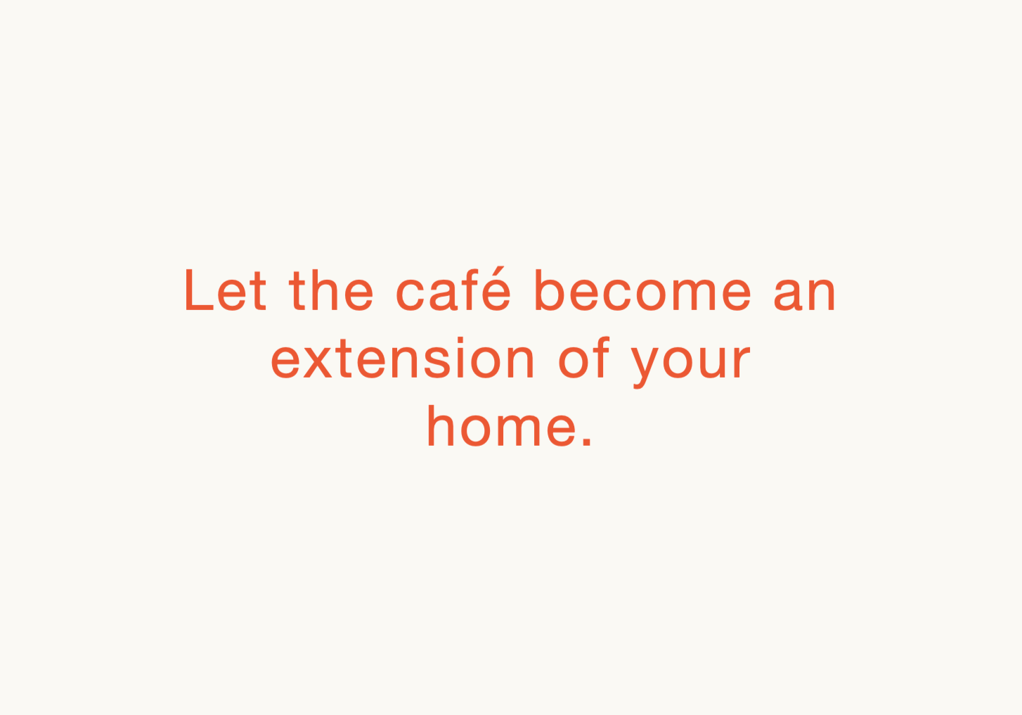 Text on a light-colored background reads: 'Let the café become an extension of your home.' Robert Ranfranz branding, design and retail.