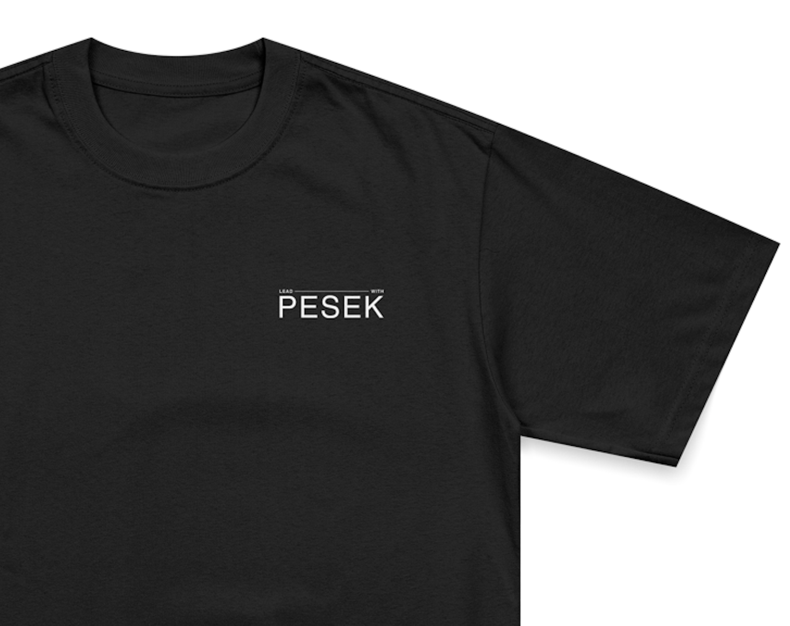 Black T-shirt with white text that reads 'Lead with Pesek'
