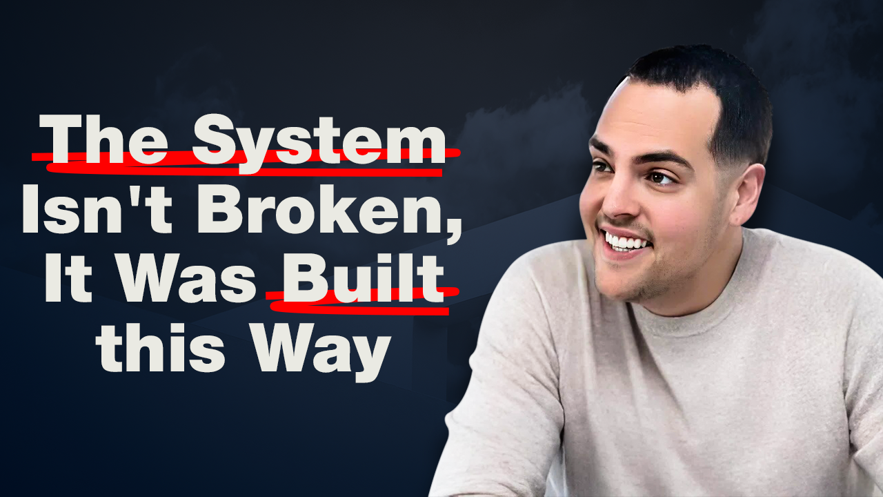 The System Isn't Broken, It's Working Perfectly Against You