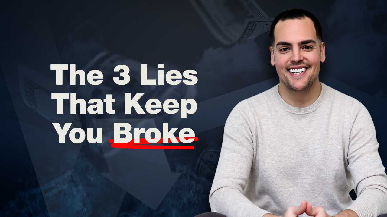 The 3 Lies That Keep You Broke (And How to Fix It)