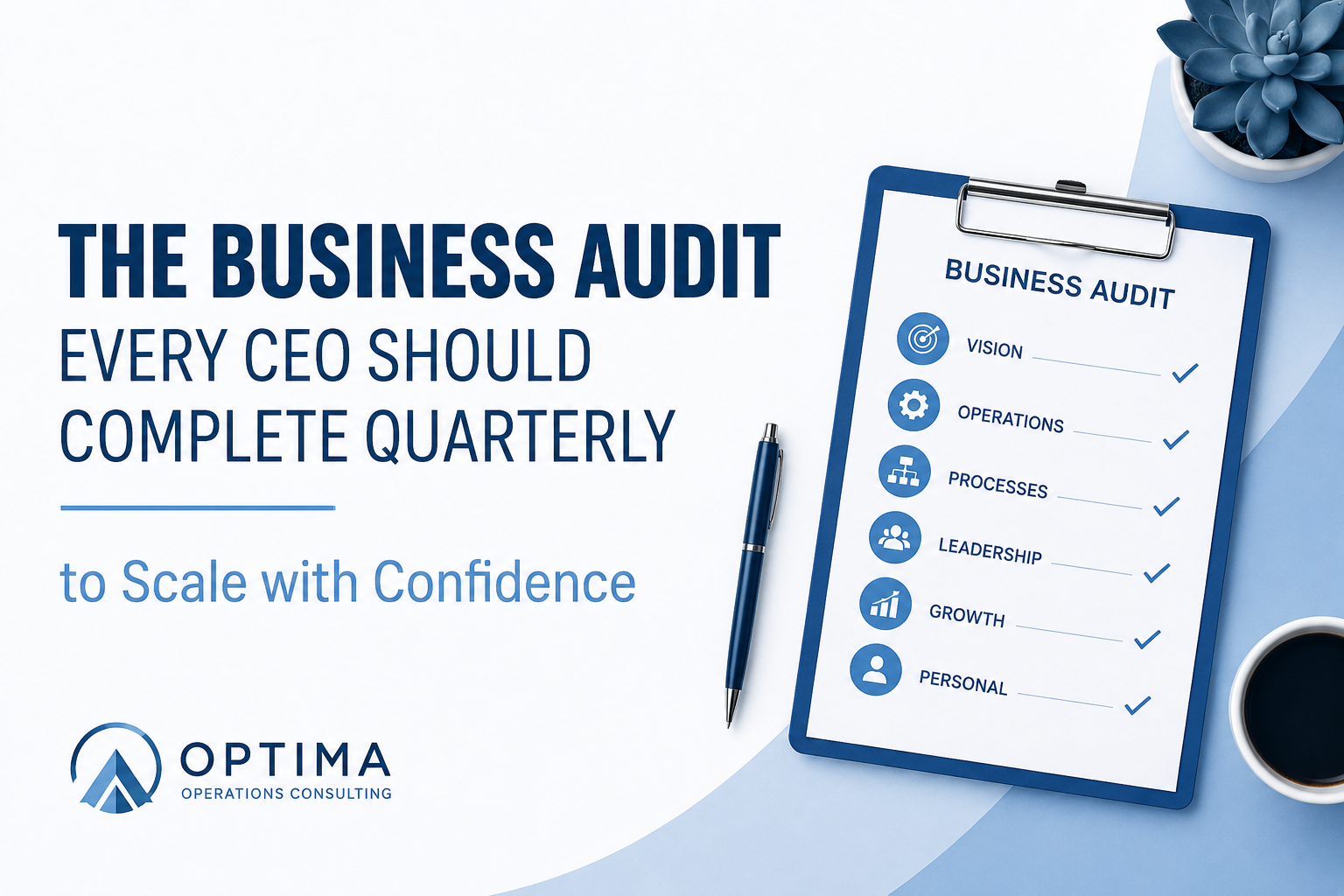 The Business Audit Every CEO Should Complete Quarterly (Before Problems Become Expensive)