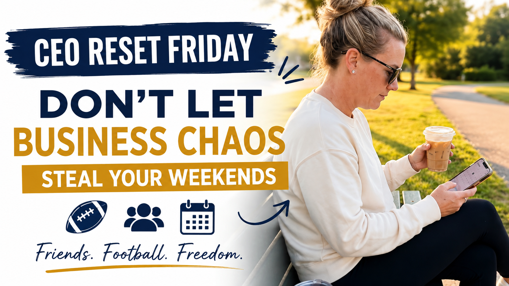Your Business Shouldn’t Steal Your Weekends: How Structure Creates Real Freedom