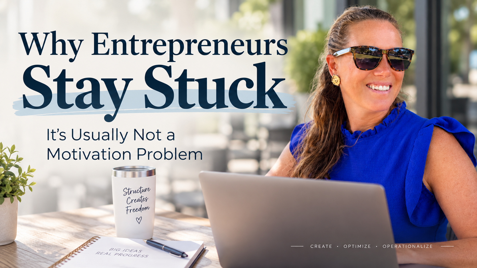 Why Entrepreneurs Stay Stuck: It’s Usually Not a Motivation Problem
