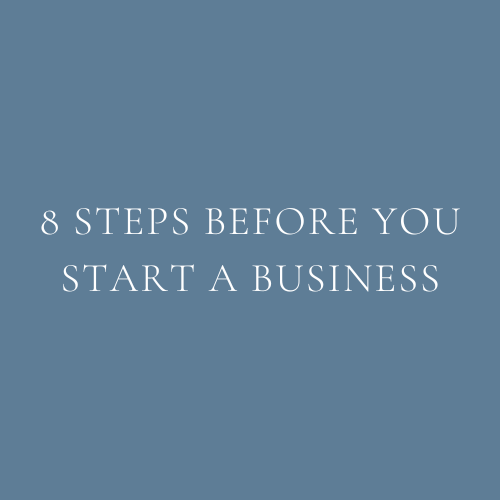 8 Steps Before You Start a Business