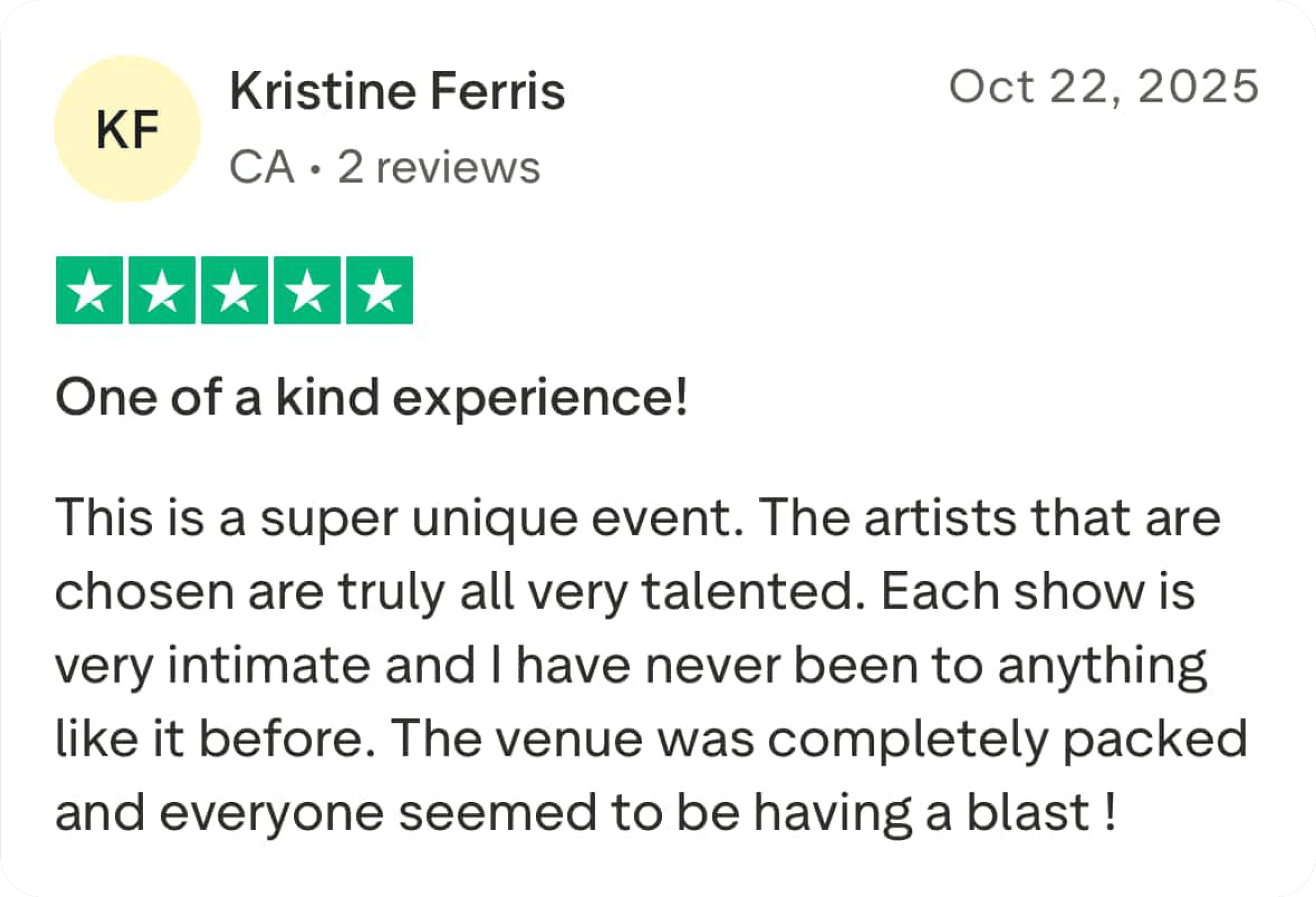 Review for Kristine Ferris, dated October 22, 2025, with five green stars, describing a unique and intimate art event with talented artists, packed venue, and enjoyable experience.