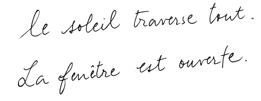 Écriture manuscrite en français disant "le soleil traverse tout. La fenÊtre est ouverte."