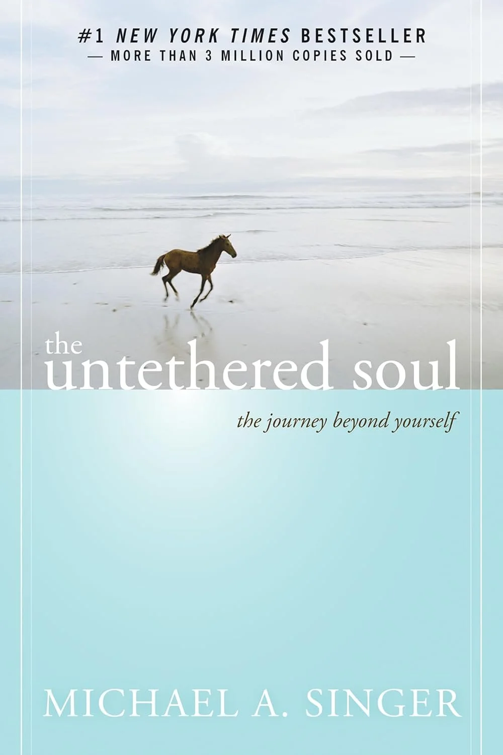 The Untethered Soul: The Journey Beyond Yourself by Micheal A. Singer