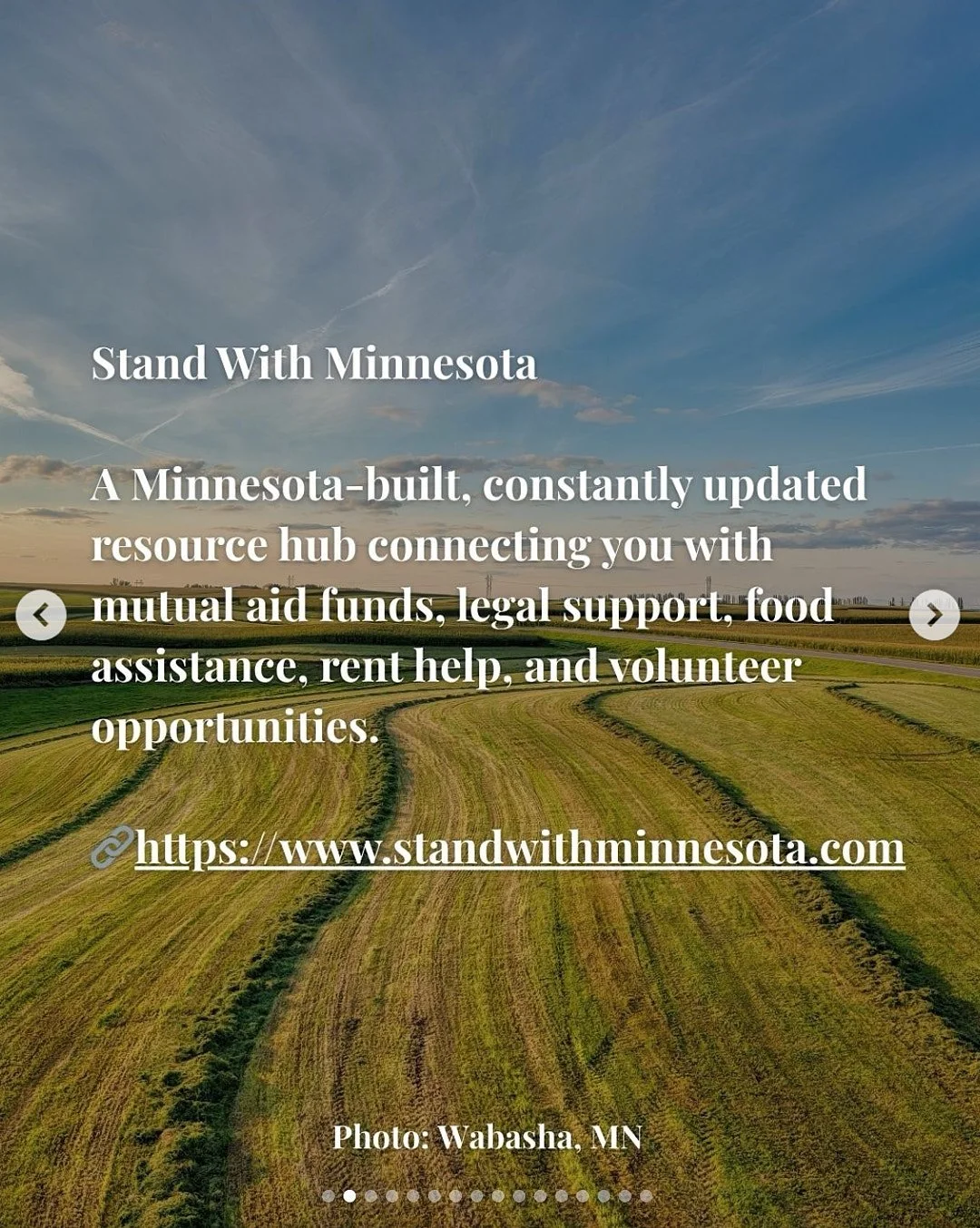 


Alt Text: Stand With Minnesota: A Minnesota-built, constantly updated resource hub connecting you with the mutual aid funds, legal support, food assistance, rent help, and volunteer opportunities.  