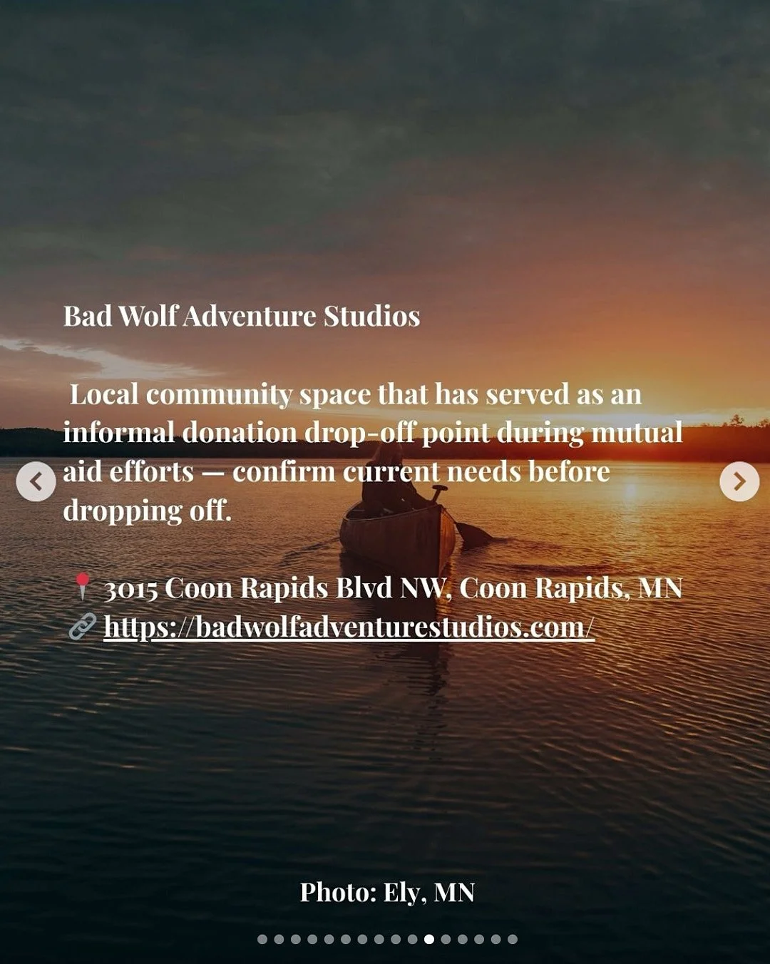  Bad Wolf Adventure Studios, local community space that has served as an informational donation drop-off point during mutual aid efforts - confirm current needs before dropping off.  3015 Coon Rapids Blvd NW, Coon Rapids, MN - 