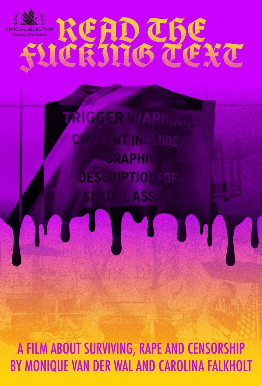A promotional poster with a purple and yellow gradient background. The top features text that says "Read the F***ing Text" in stylized, Gothic font, and an official selection logo for the Gothenburg Film Festival. The central part of the poster shows a partially obscured warning label about graphic content. The bottom contains text emphasizing that it is a film about surviving, rape, and censorship by Monique Van Der Wal and Carolina Falkholt.