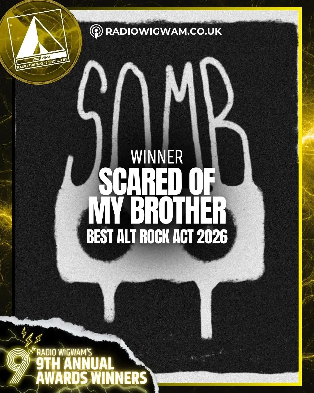 A black and white award poster with bold white text that reads "Winner Scared of My Brother Best Alt Rock Act 2026." The background features a stylized skull with a drip effect, and at the top, there is a website URL "radiowigwam.co.uk". The poster a