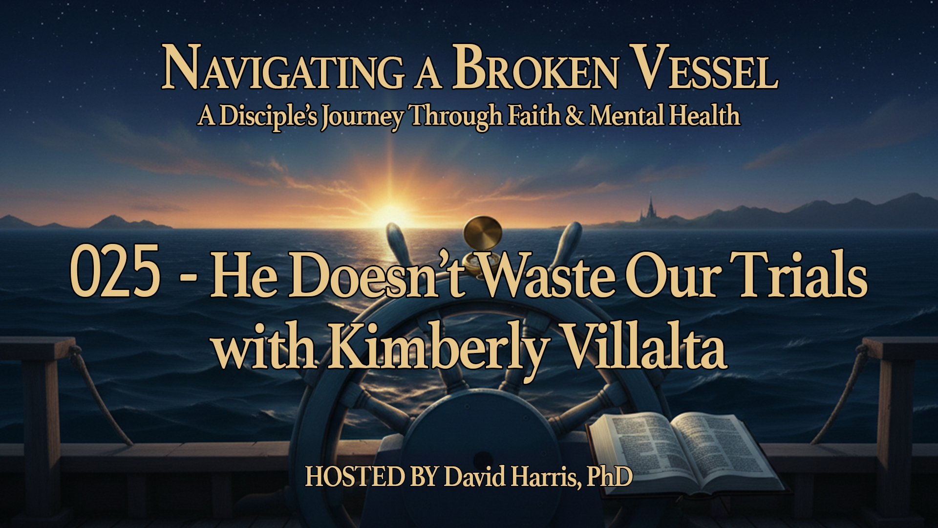 025 — He Doesn't Waste Our Trials with Kimberly Villalta