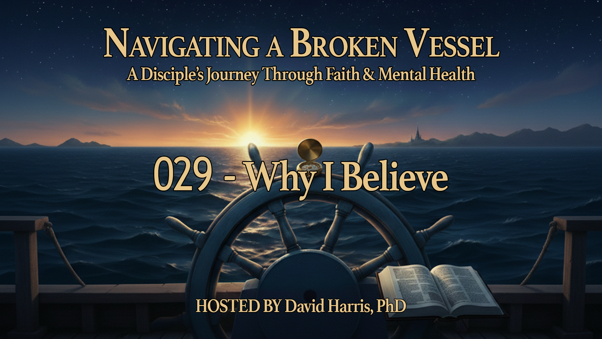 029 — Why I Believe