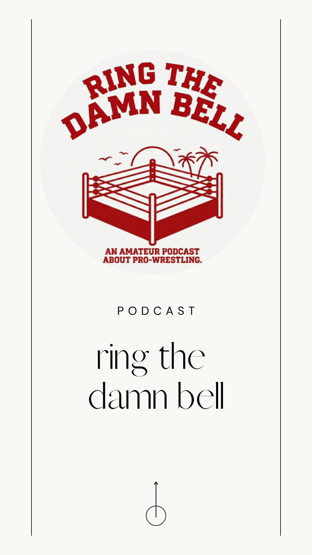 Podcast cover art titled 'Ring the Damn Bell' featuring a red wrestling ring, palm trees, and a sunset in the background. The subtitle reads 'An amateur podcast about pro-wrestling.'