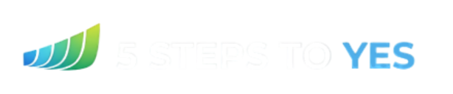 5 Steps To Yes