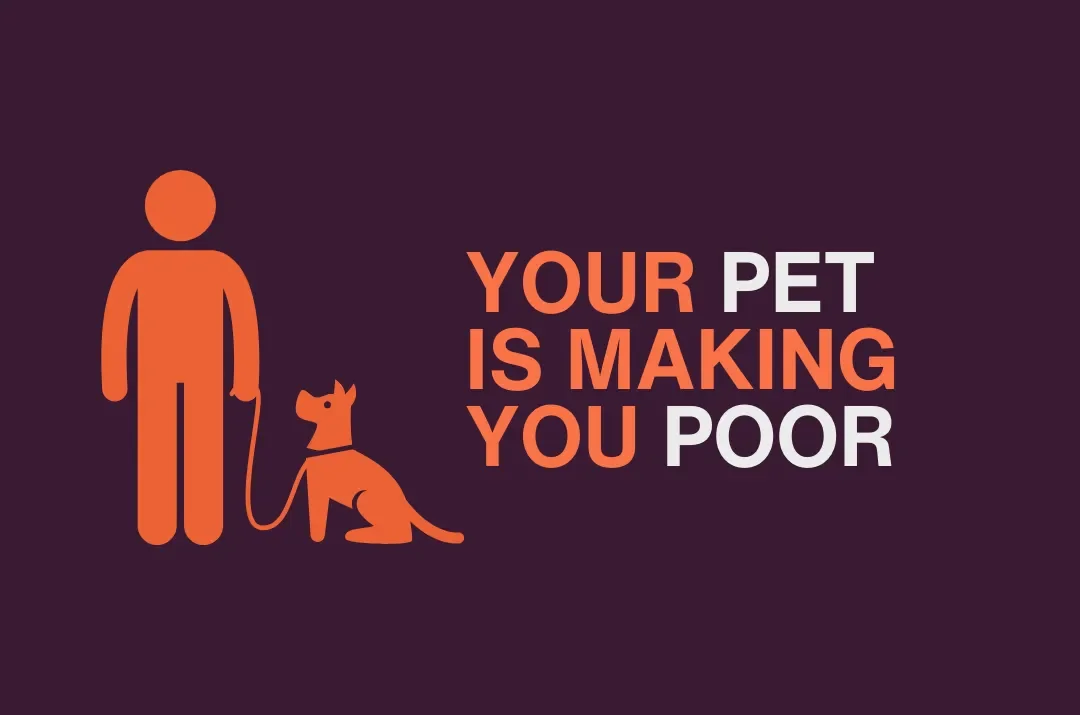 Your pet is making you poor