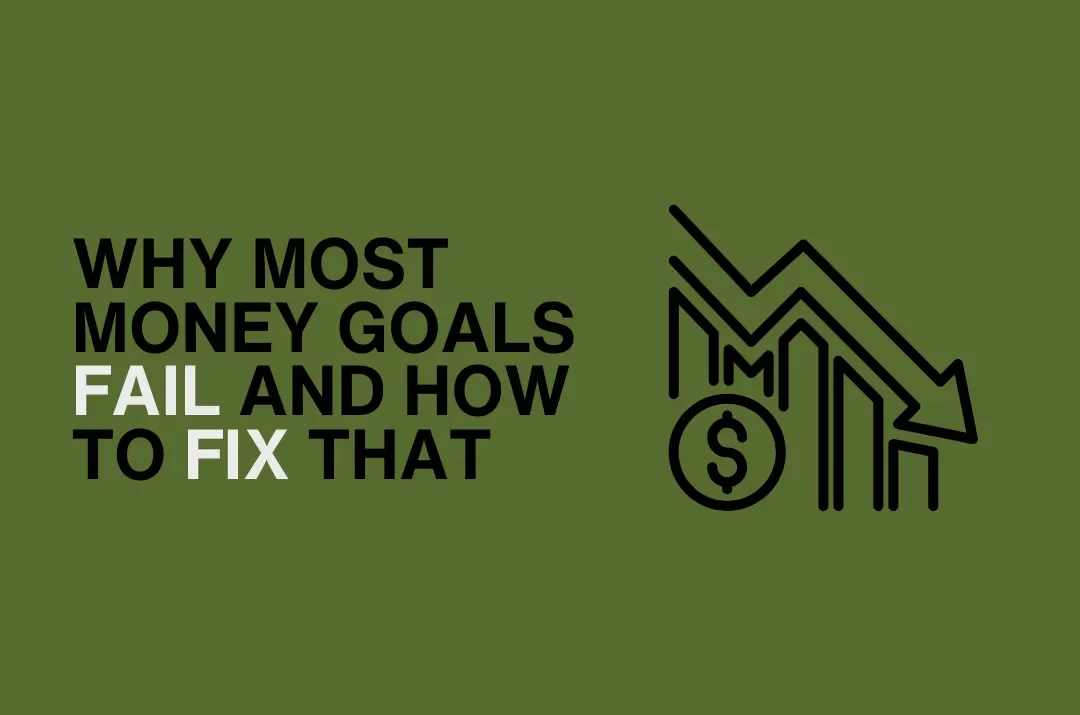 Title slide with green background, black text reading 'Why Most Money Goals Fail and How to Fix That', and a black line graph with a downward trend and a dollar sign.