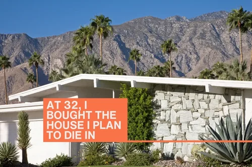 At 32 I bought a house