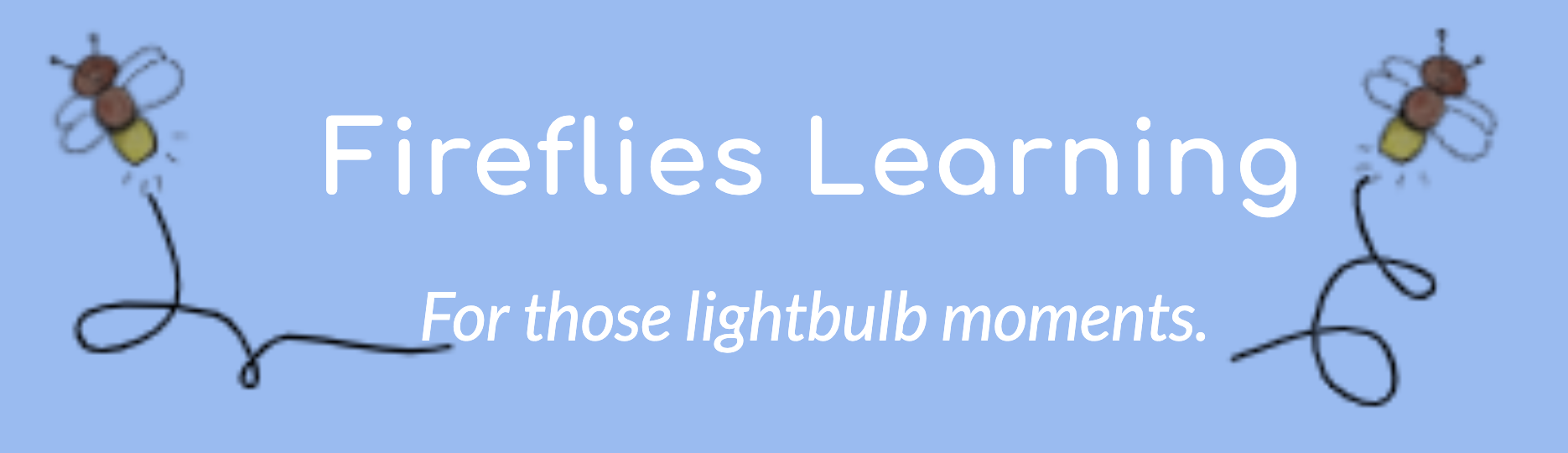 A blue background with cartoon illustrations of bees and a string of lights. Text reads: "Fireflies Learning" and "For those lightbulb moments."