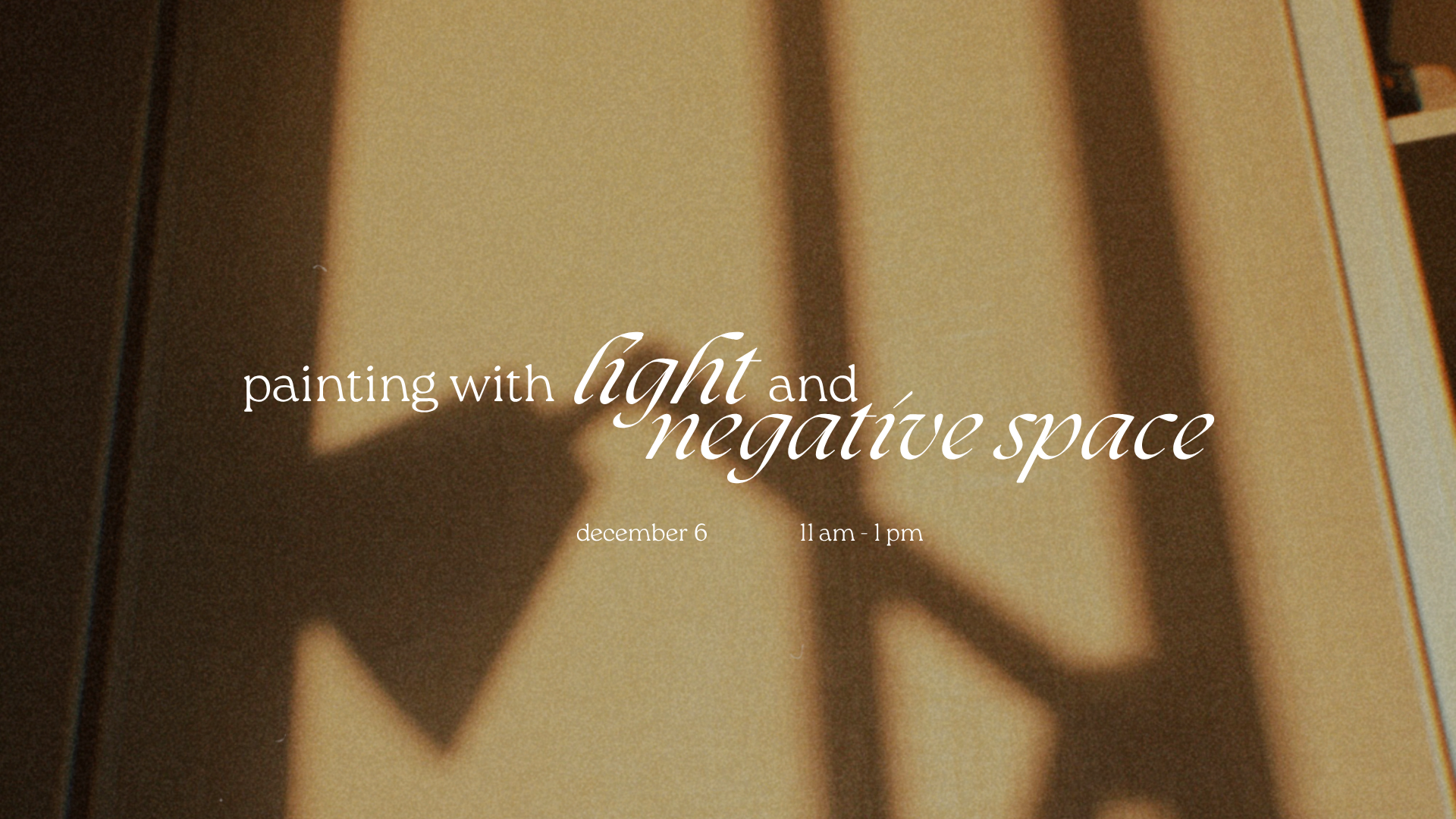 Painting with Light and Negative Space