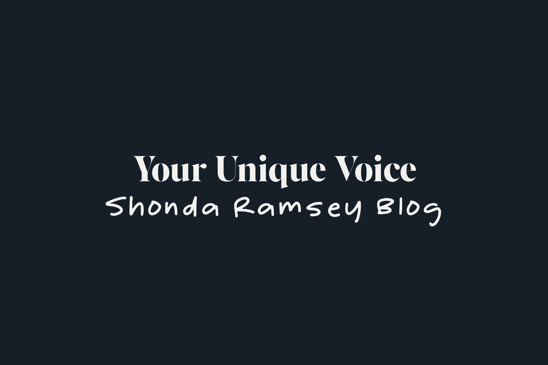 Your Unique Voice: Finding &amp; Living It
