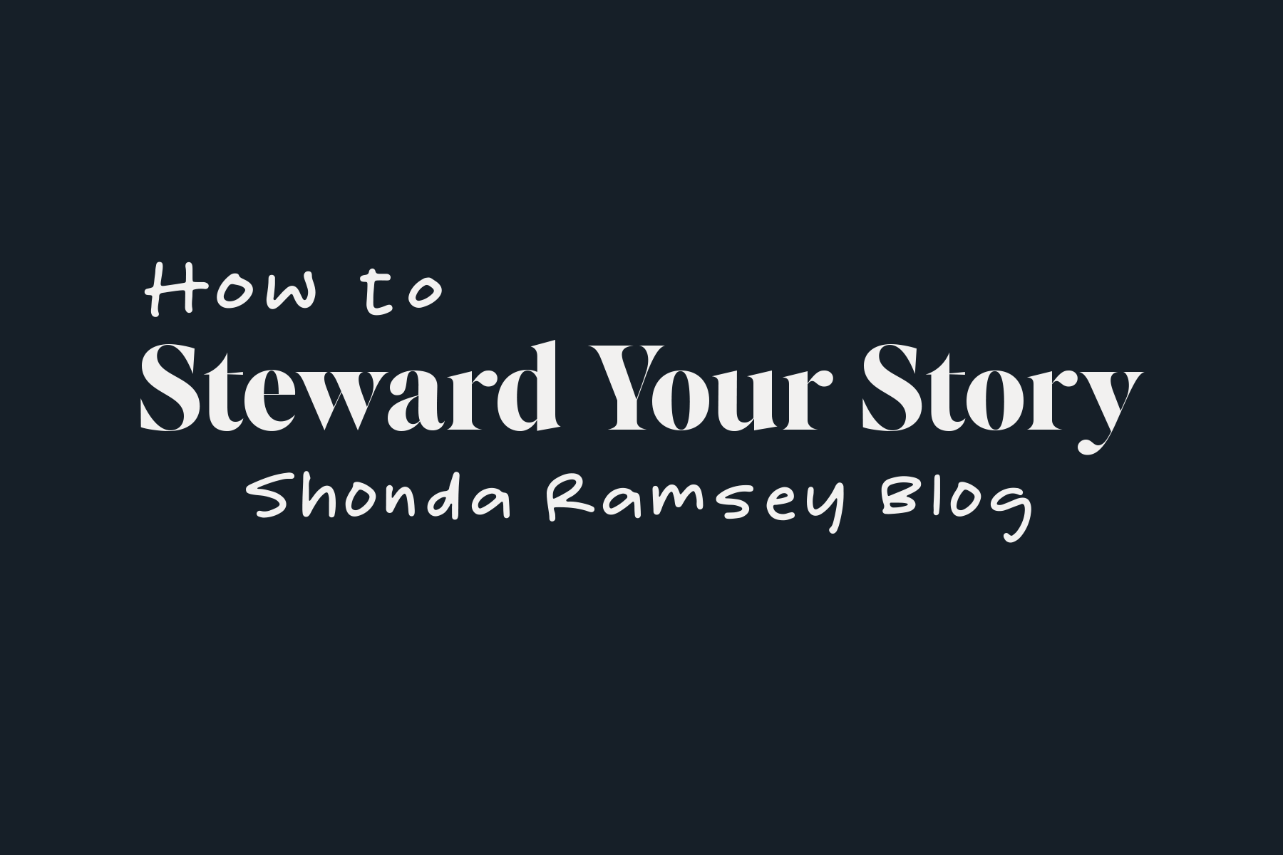 How to Steward Your Story