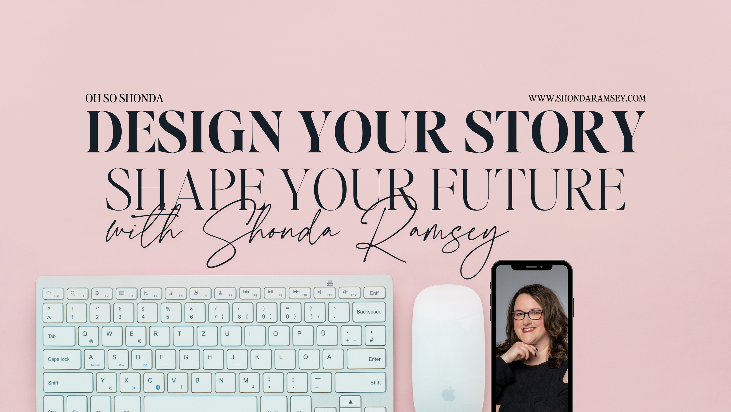 Flatlay of mouse and keyboard with design your story shape your future with Shonda Ramsey on it