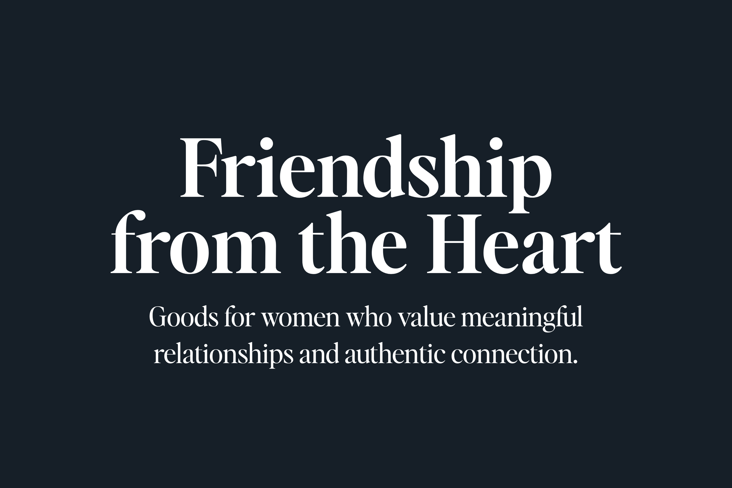 black rectangle with the words friendship from the heart