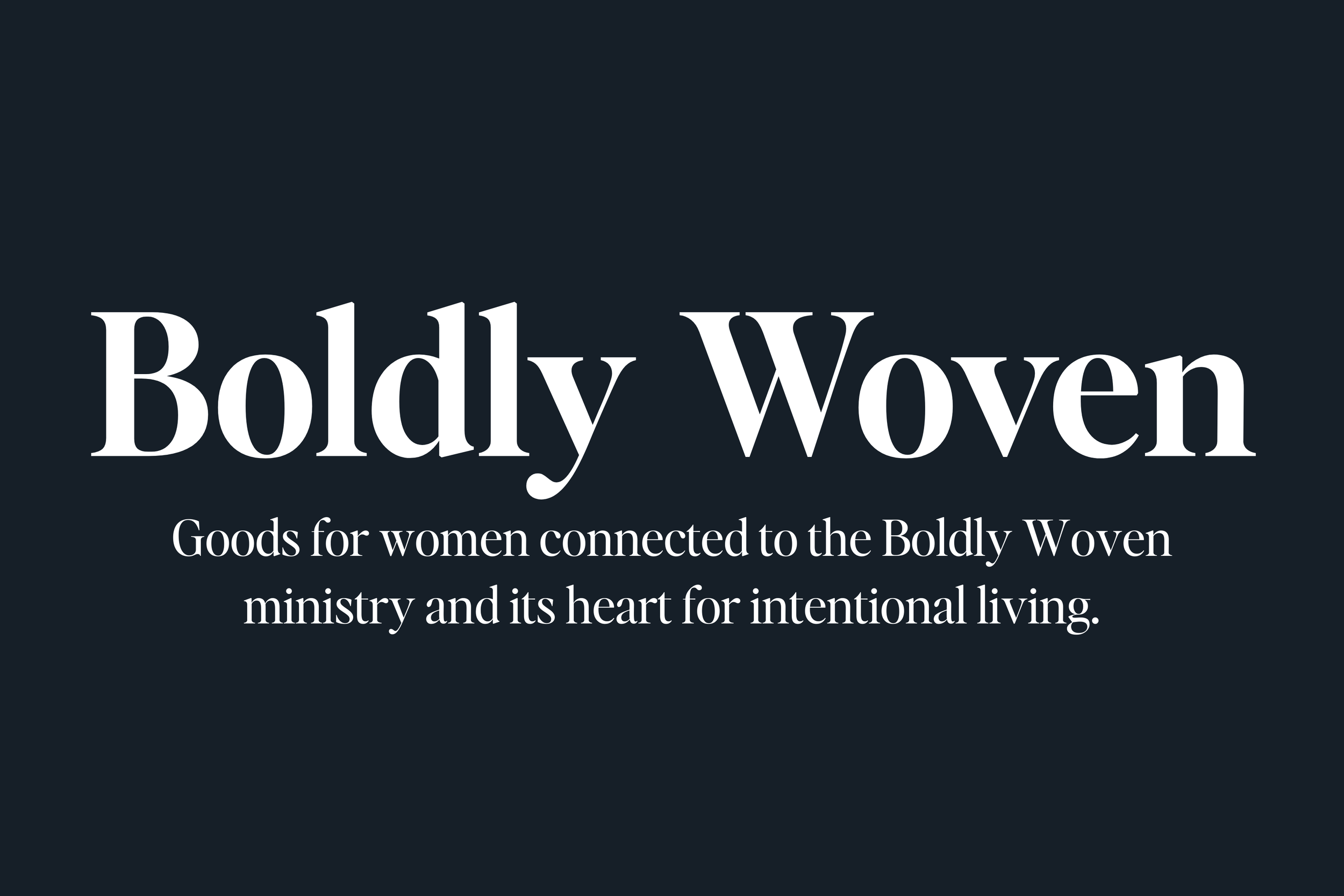 black rectangle with the words Boldly Woven