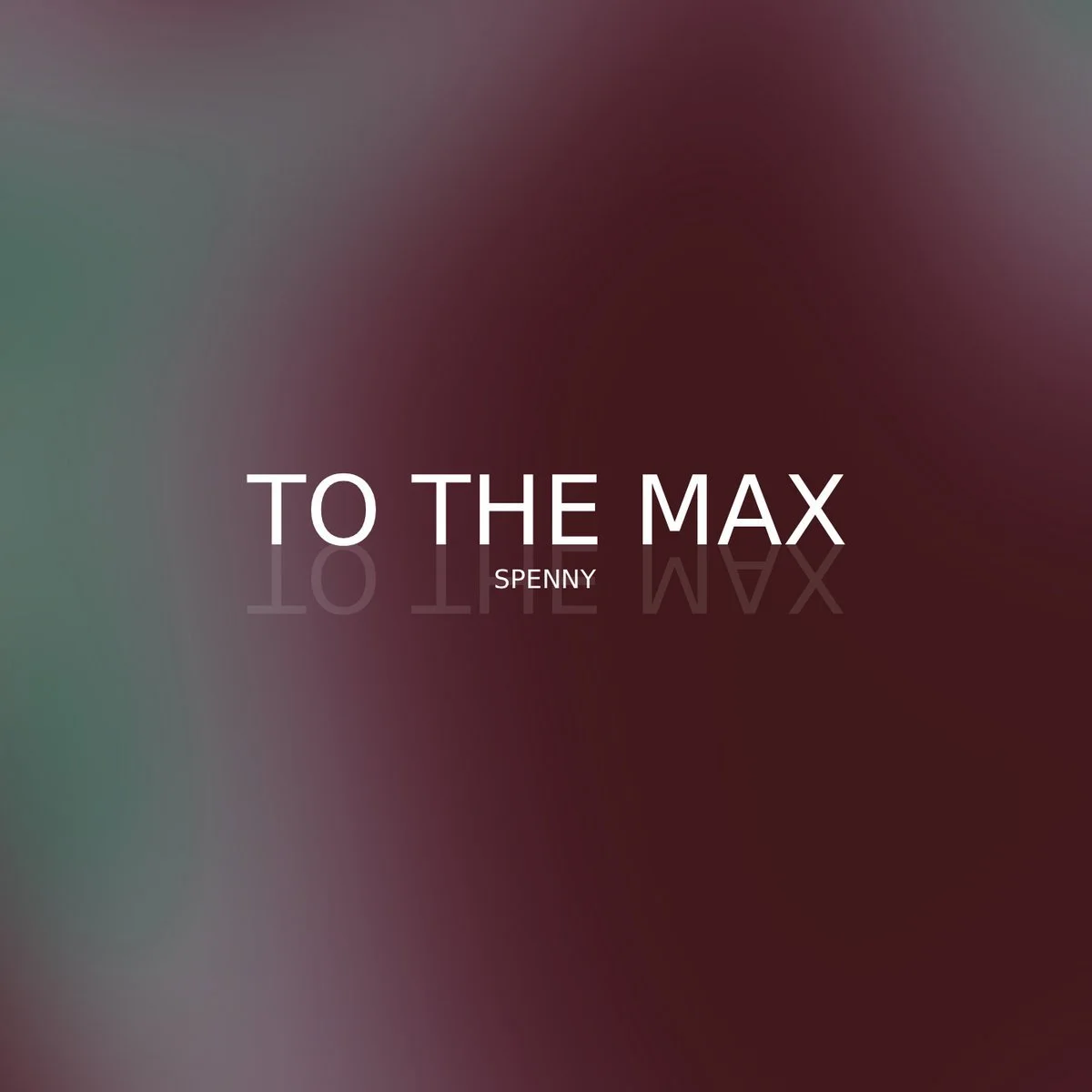 Cover art for music titled 'To The Max' by Spenny with a blurred background and white text.