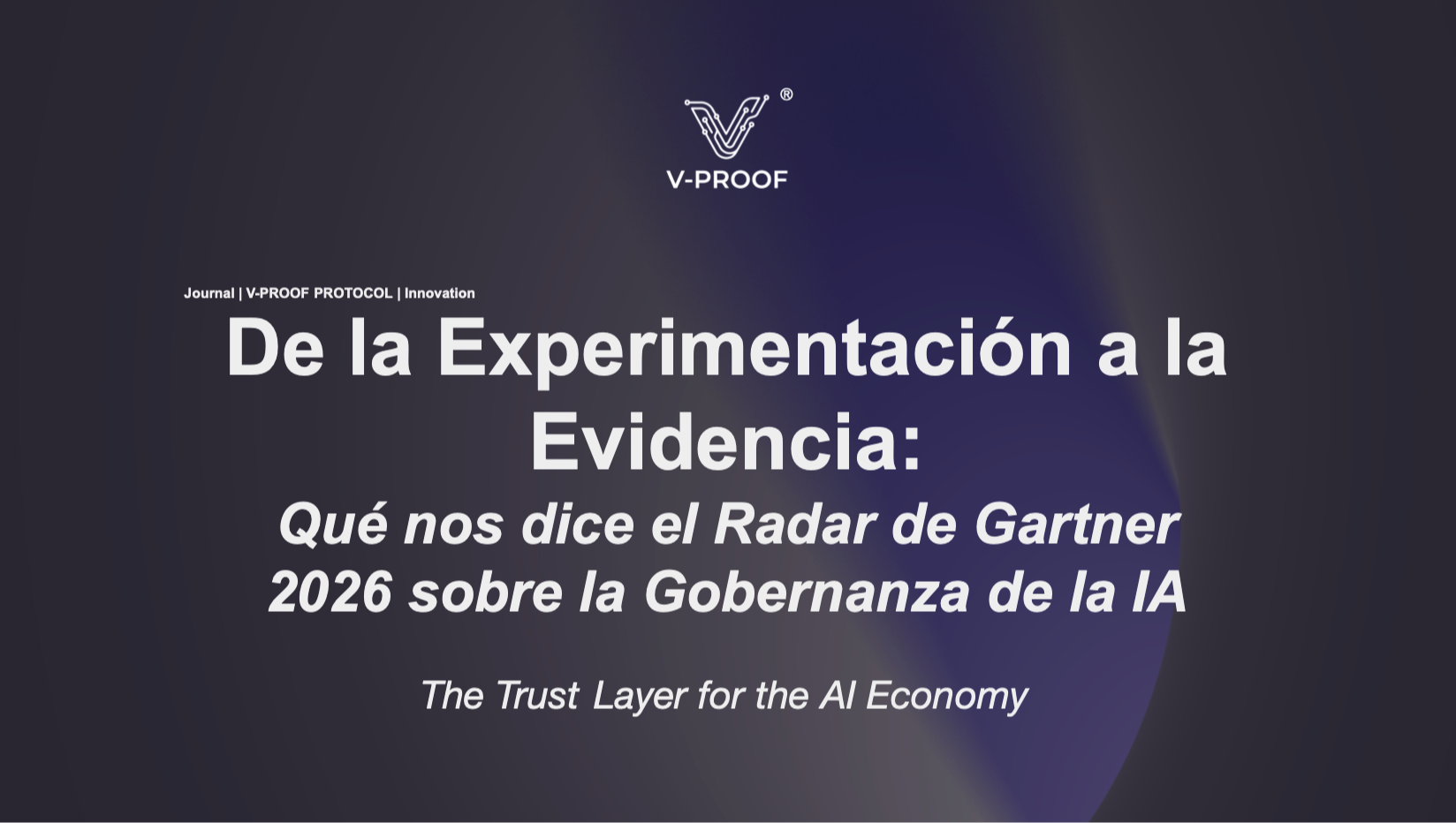 De la Experimentación a la Evidencia: Qué nos dice el Radar de Gartner 2026 sobre la Gobernanza de la IA