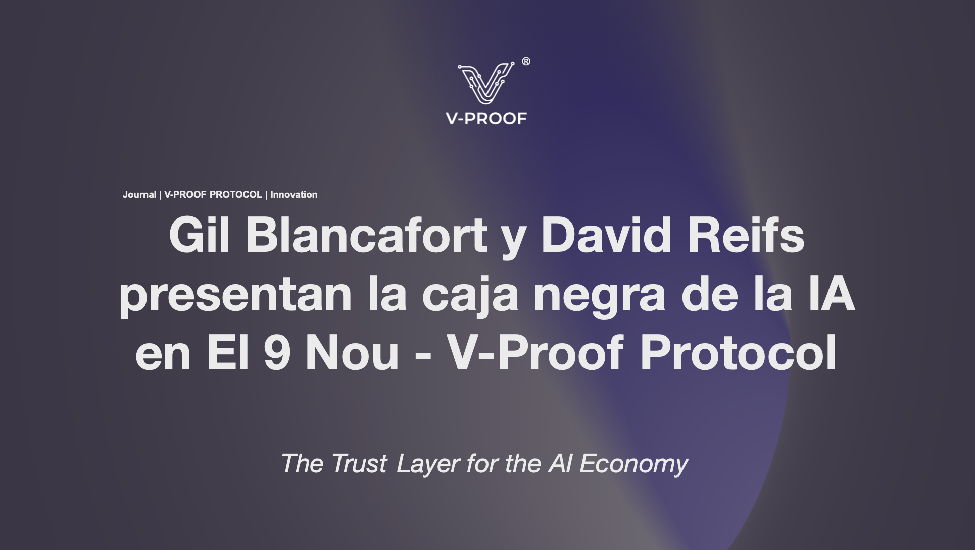 La premsa destaca la “caixa negra” de la IA: V-Proof Protocol a El 9 Nou