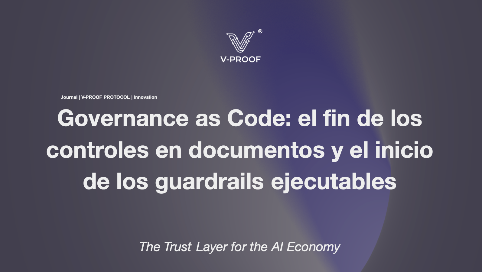 Governance as Code: el fin de los controles en documentos y el inicio de los guardrails ejecutables