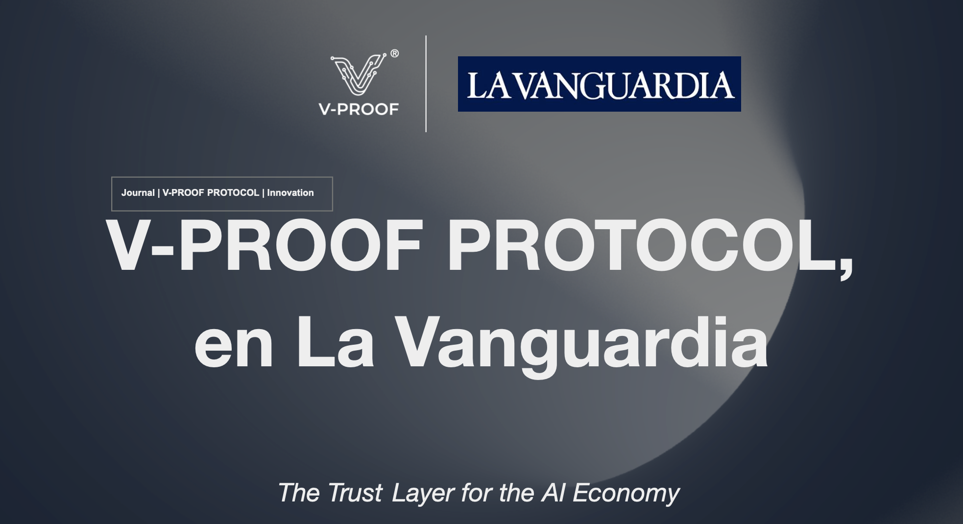 La Vanguardia destaca la "caja negra" de la IA: V-Proof Protocol en el Especial Empresas