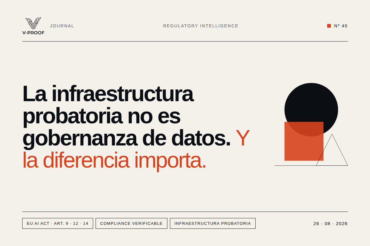 Por qué la infraestructura probatoria no es gobernanza de datos y la diferencia importa.