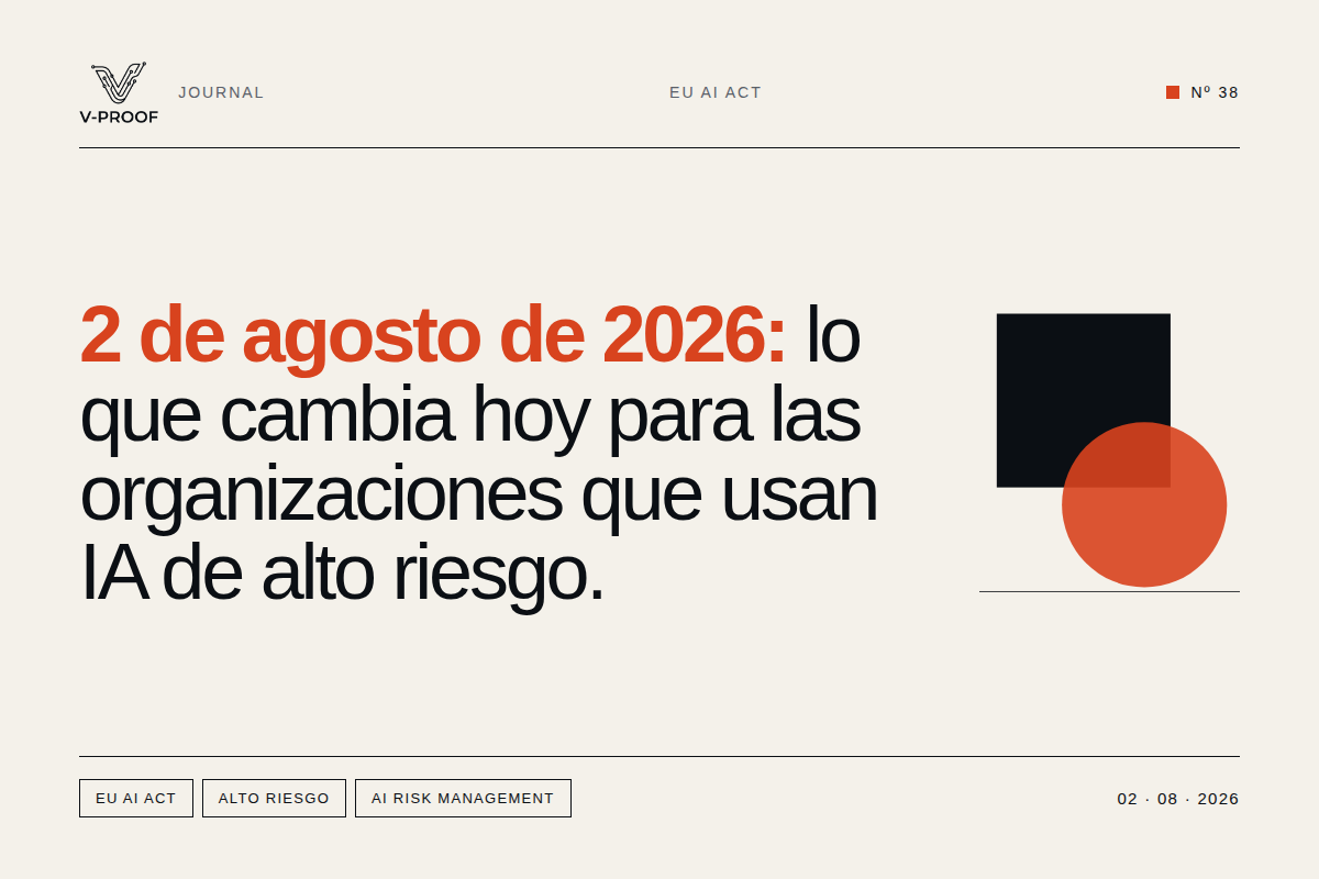 2 de agosto de 2026: lo que cambia hoy para las organizaciones que usan IA de alto riesgo