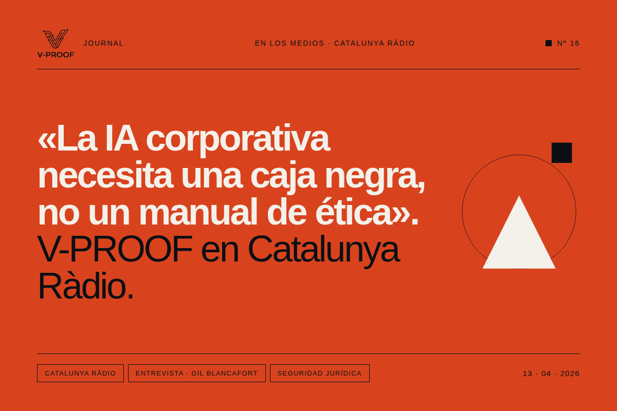 "La IA corporativa necesita una caja negra, no un manual de ética": V-Proof Protocol en Catalunya Ràdio