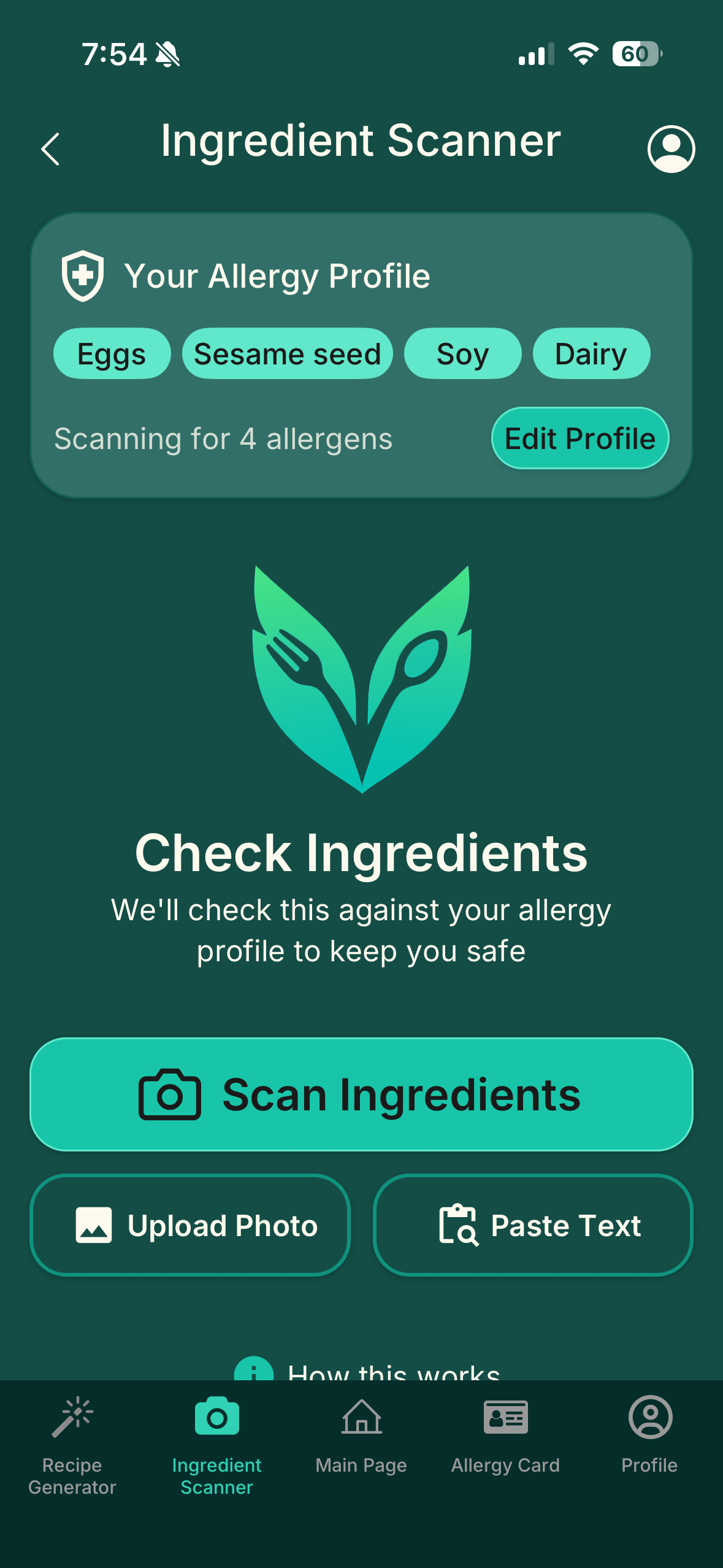 Mobile app interface for ingredient scanner for Identifying allergens in foods. Displaying a user specific allergy profile with items such as eggs, sesame seed, soy, and dairy. With options to scan ingredients, upload photo, or paste text.