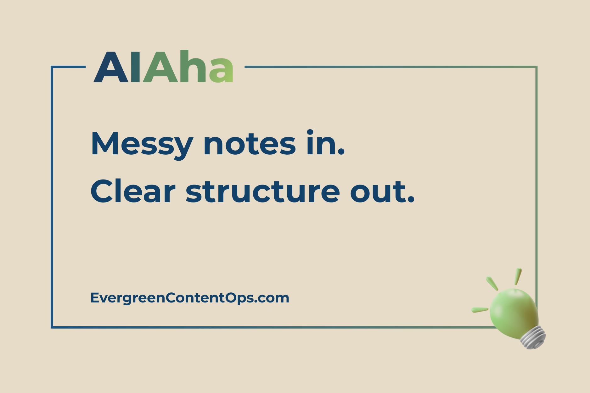 Messy Notes In, Clear Structure Out