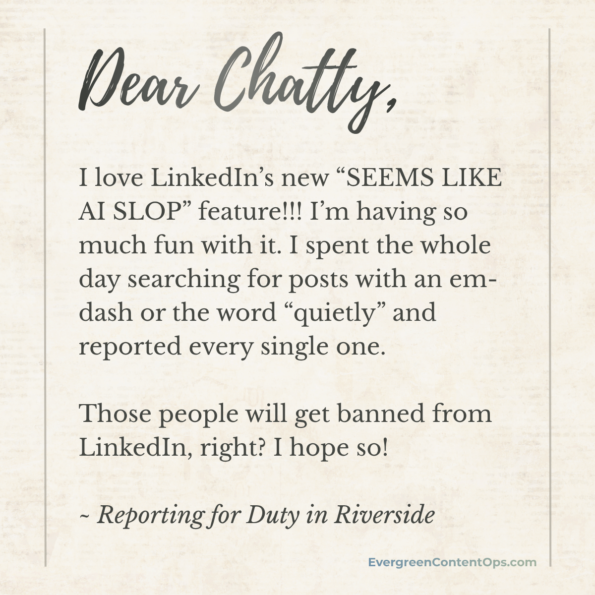 I love reporting posts as slop on LinkedIn. Will those posters be banned?