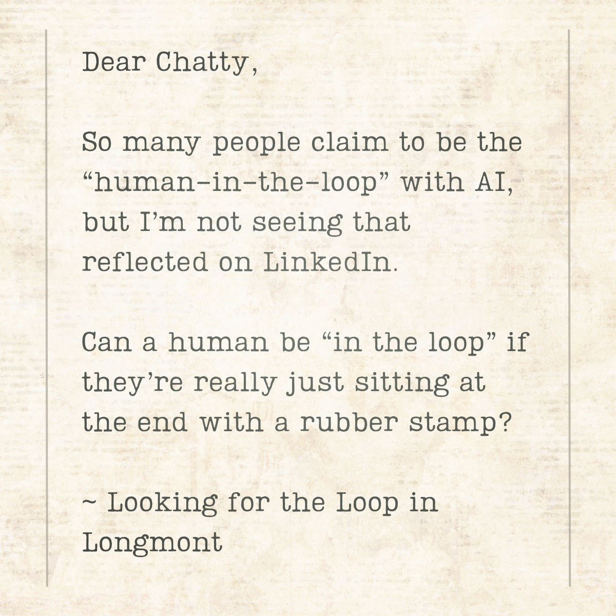 Can a human be “in the loop” if they’re just at the end with a rubber stamp?