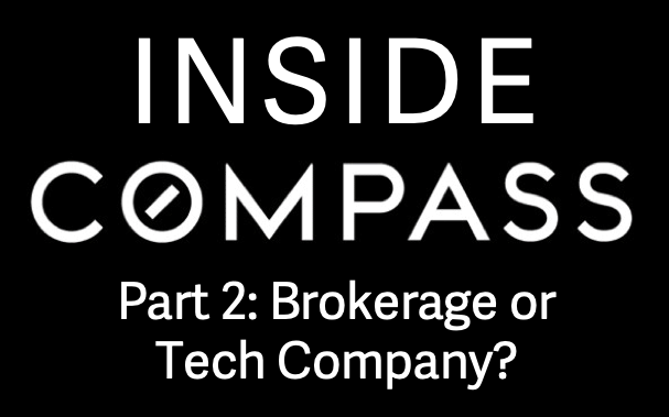 Inside Compass — Part 2: Brokerage or Tech Company?