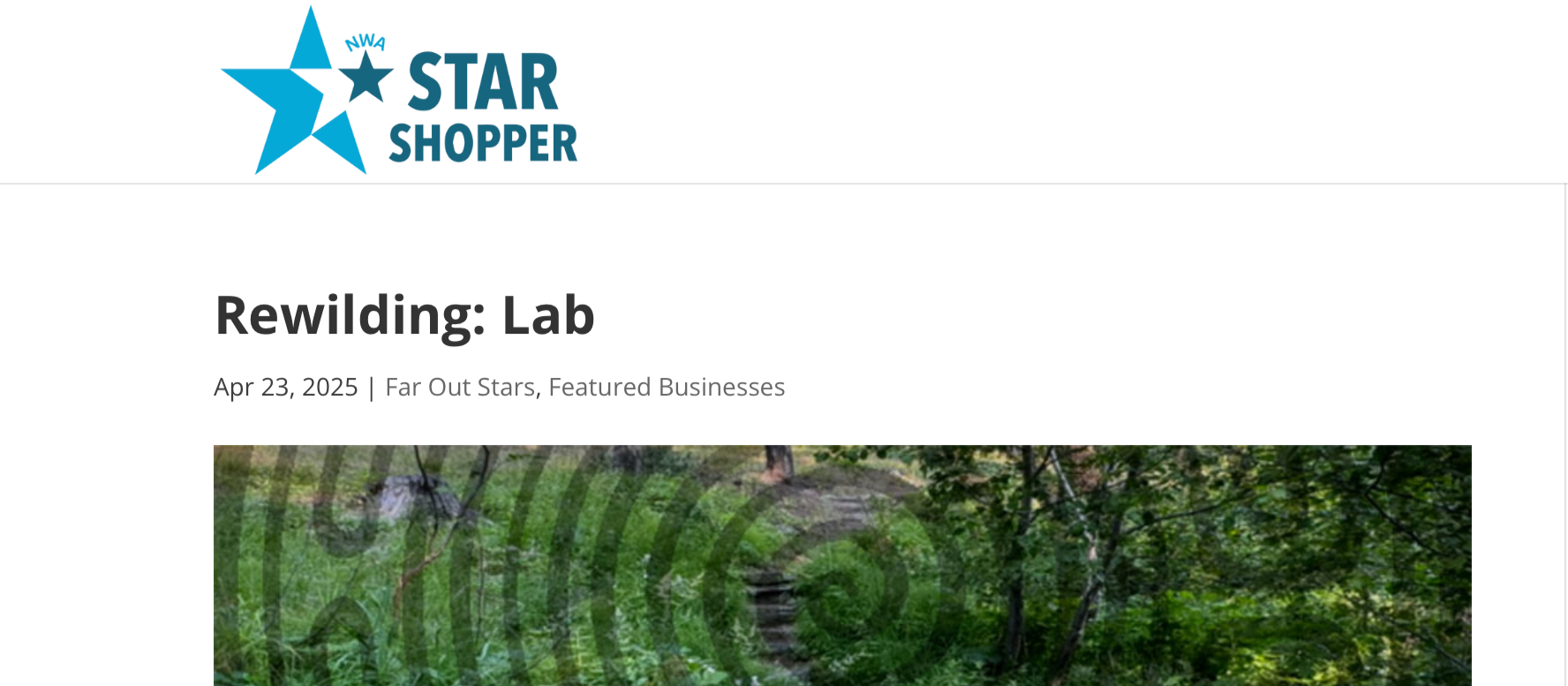Star Shopper newsletter featuring an article titled "Rewilding: Lab" published on April 23, 2025, with the logo of NWA Star Shopper at the top and a forest image below.