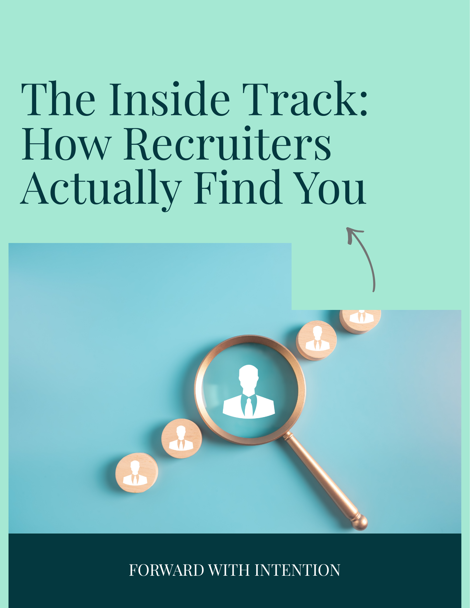 The Inside Track: How Recruiters Actually Find You