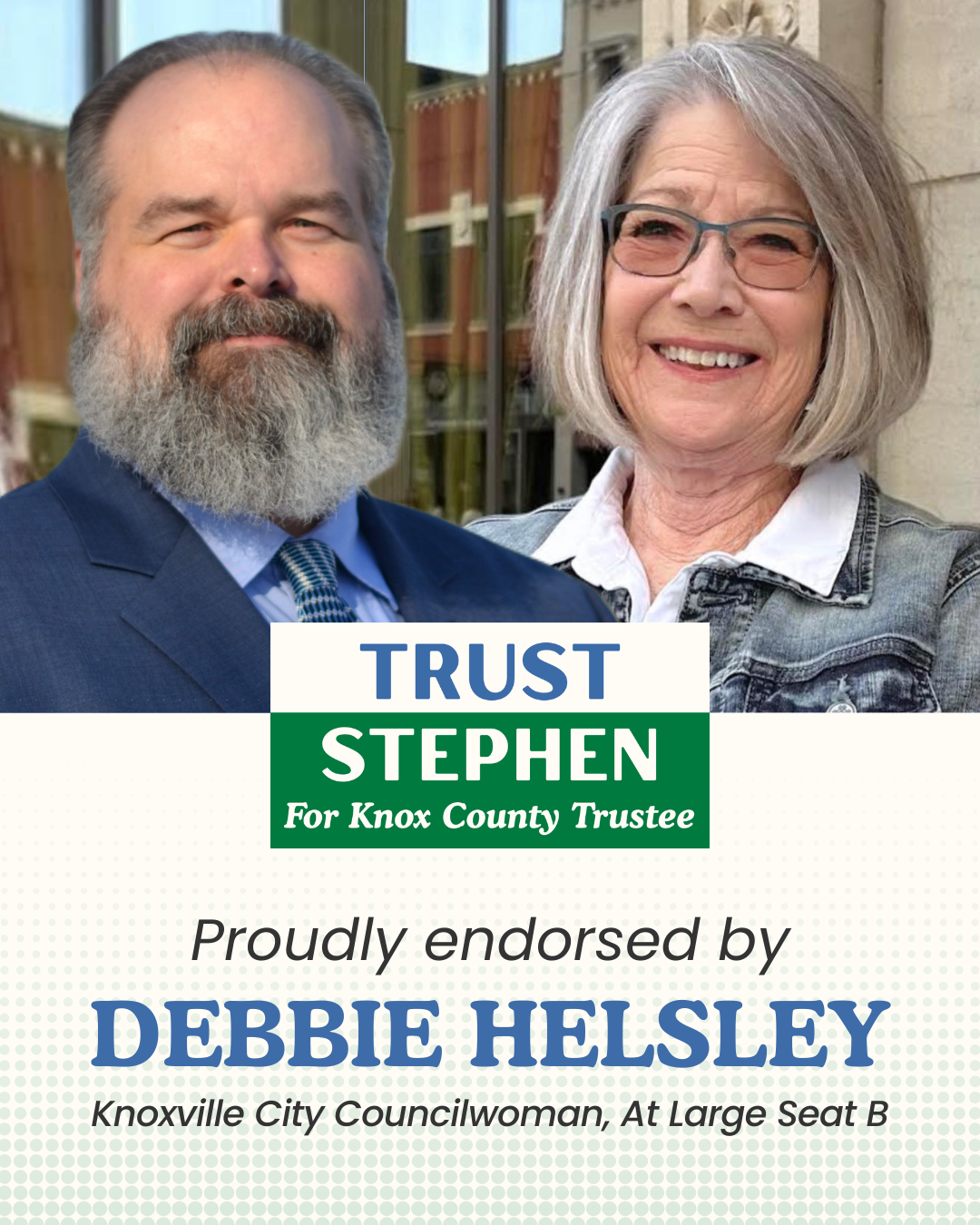 Stephen Hood is proudly endorsed by Debbie Helsley, Knoxville City Councilwoman in county-wide At Large Seat B