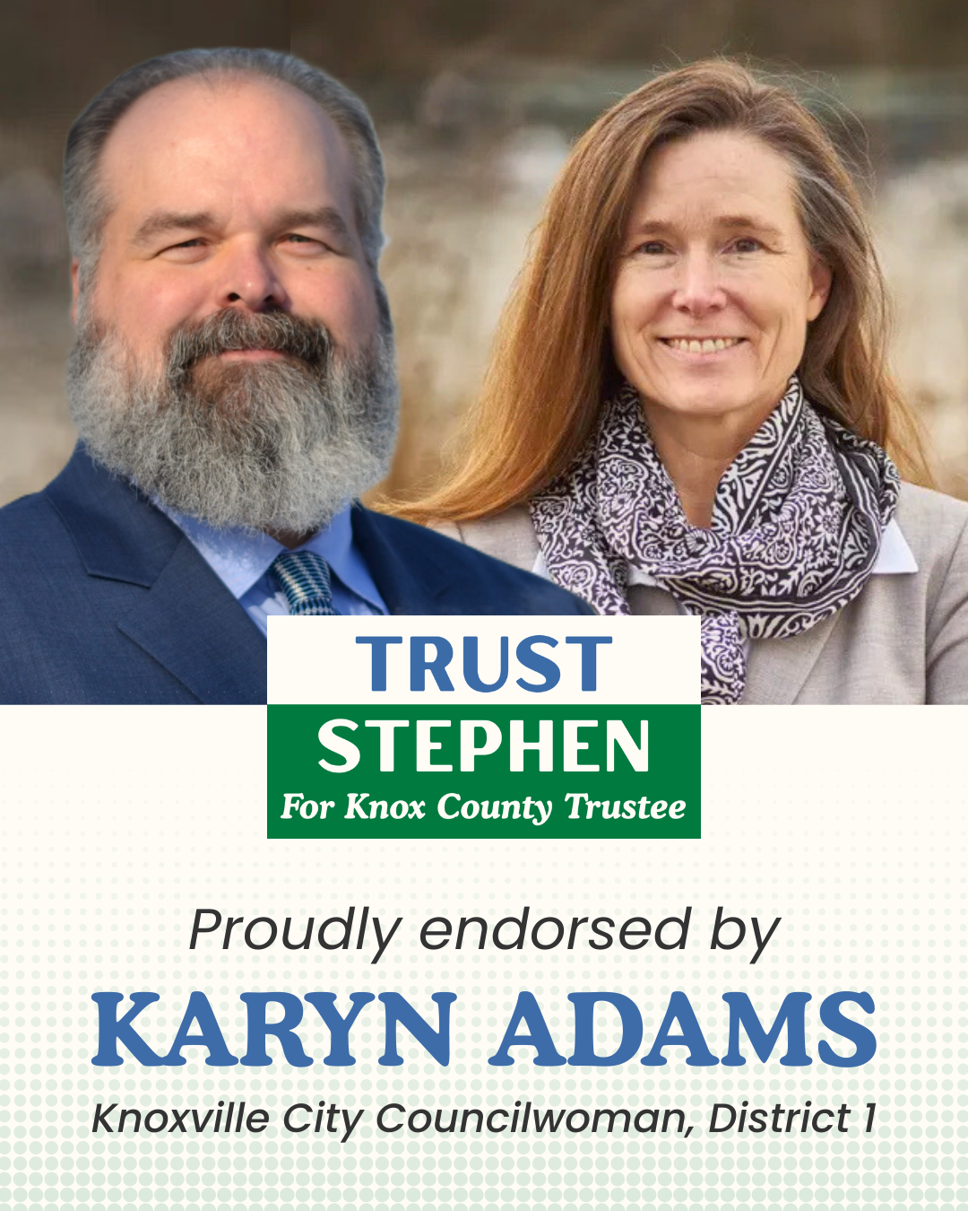 Stephen Hood is proudly endorsed by Karyn Adams, Knoxville City Councilwoman for District 1.