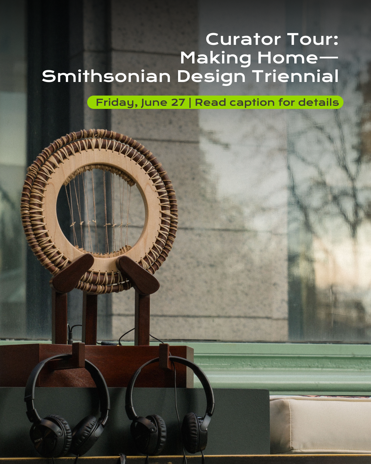 Private Tour of MAKING HOME @ Cooper Hewitt Design Triennial Smithsonian