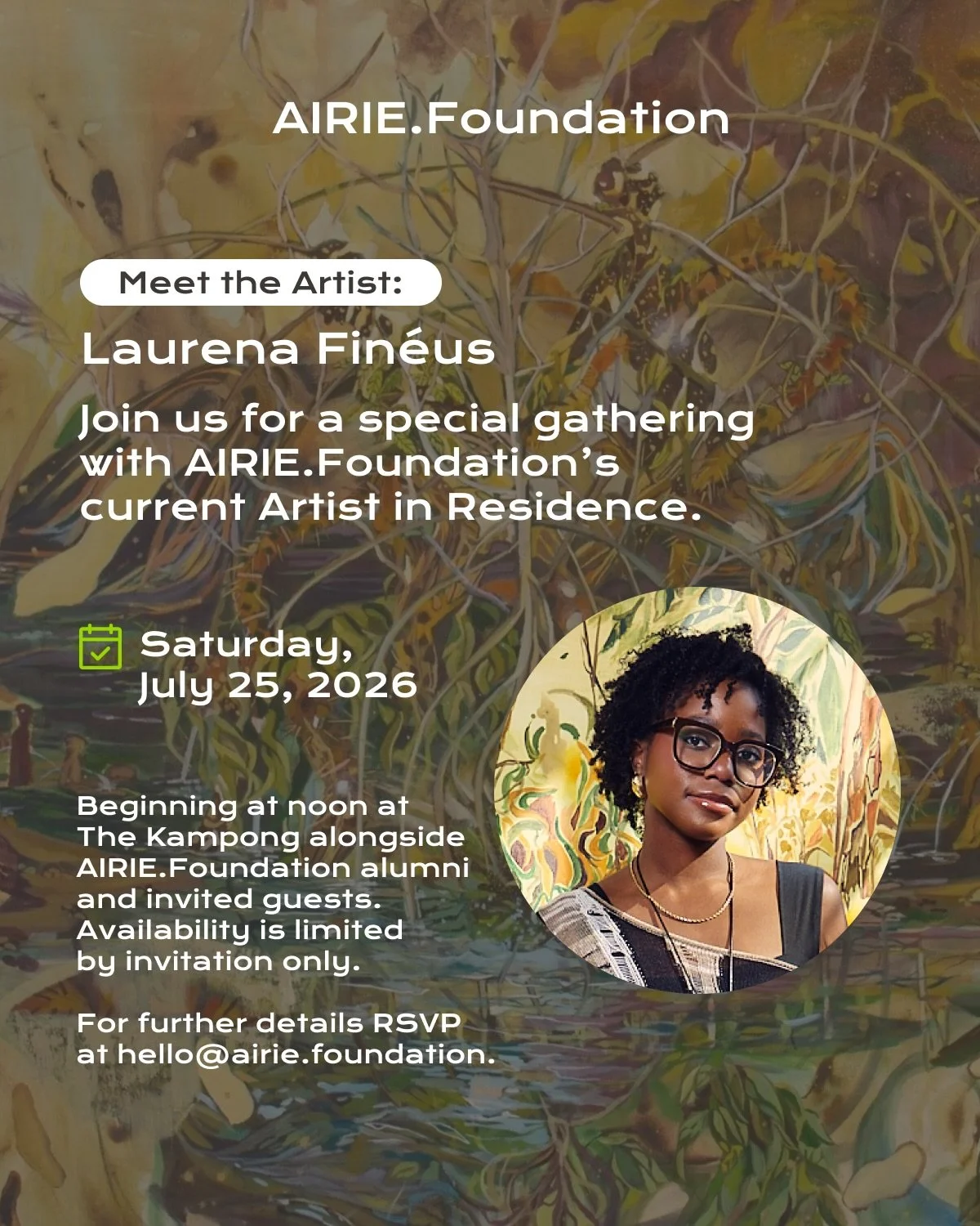 Join us on Saturday, July 25, for a special gathering with AIRIE.Foundation&rsquo;s current Artist in Residence, Laurena Fin&eacute;us.

Hosted at The Kampong, the afternoon will begin with a welcome and walkthrough of the grounds and the AIRIE.Found
