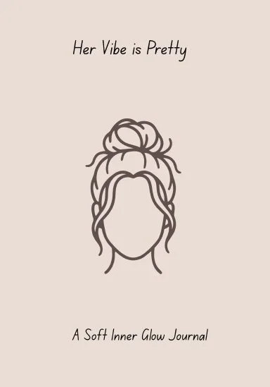 Her Vibe Is Pretty-A Soft Inner Glow Journal: This journal is exclusively ordered through link below.