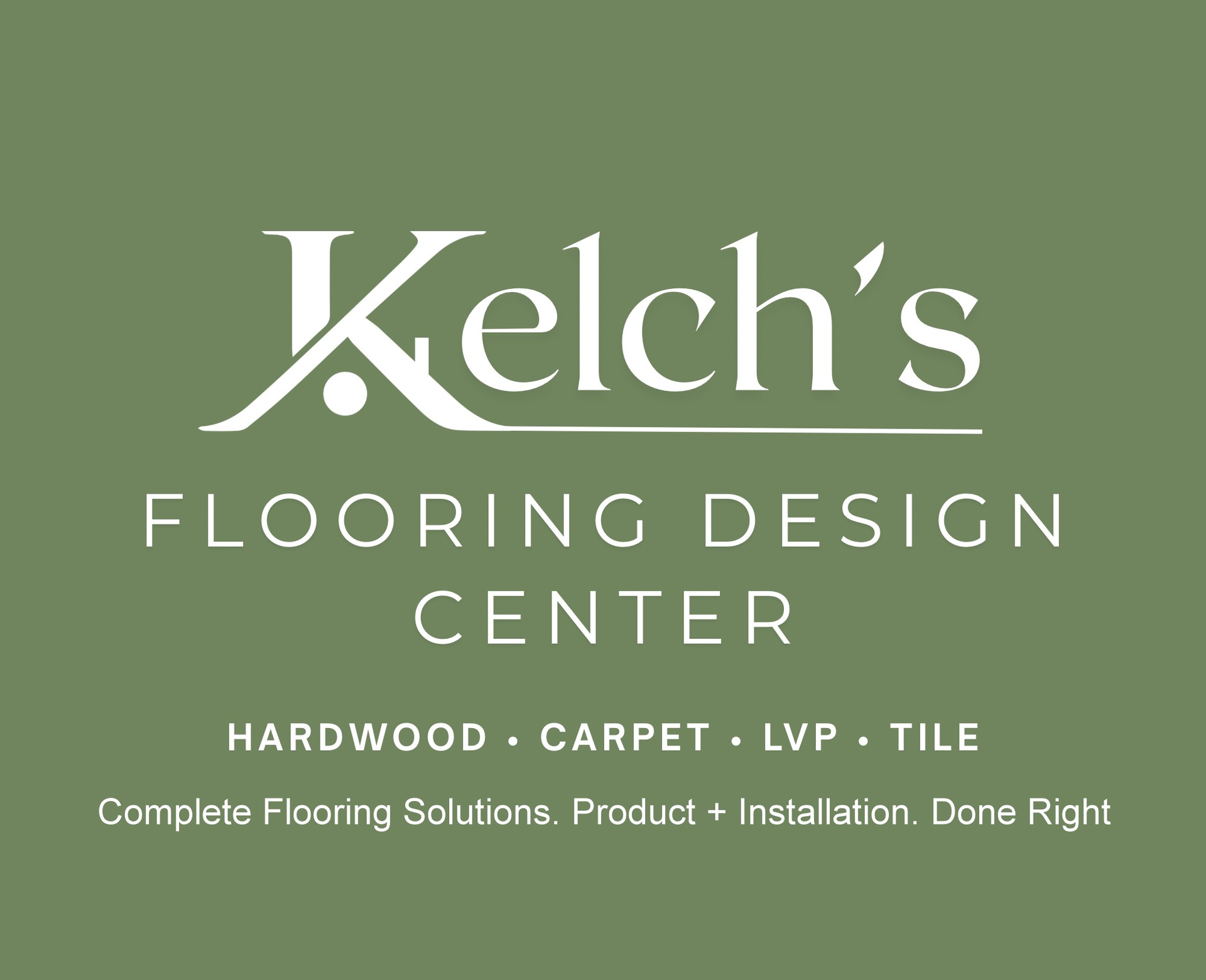 Logo of Kelch's Flooring Design Center on a green background, with services listed including hardwood, carpet, LVP, and tile, and a description of providing complete flooring solutions and professional installation.